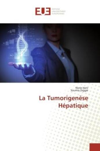 Couverture du livre « La tumorigenese hepatique » de Harir/Zeggai aux éditions Editions Universitaires Europeennes