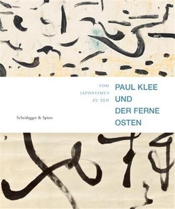 Couverture du livre « Paul klee und der ferne osten /allemand » de B Zentrum Paul Klee aux éditions Scheidegger