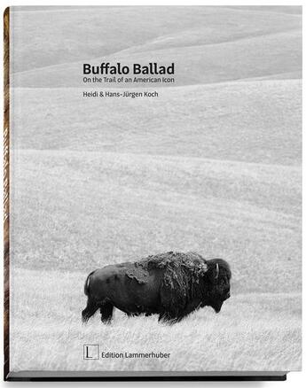 Couverture du livre « Buffalo ballad ; on the trail on american icon » de Heidi Jurgen Koch et Hans Jurgen Koch aux éditions Lammerhuber