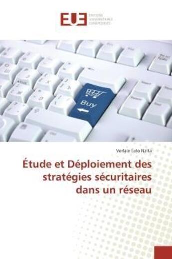 Couverture du livre « Etude et deploiement des strategies securitaires dans un reseau » de Nzita-V aux éditions Editions Universitaires Europeennes