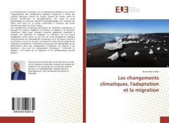 Couverture du livre « Les changements climatiques, l'adaptation et la migration » de Saber Bechir aux éditions Editions Universitaires Europeennes