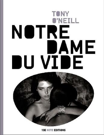Couverture du livre « Notre Dame du vide » de Tony O'Neill aux éditions 13e Note
