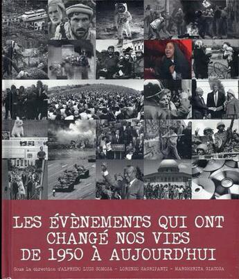 Couverture du livre « Les évènements qui ont changé nos vies de 1950 à aujourd'hui » de  aux éditions White Star