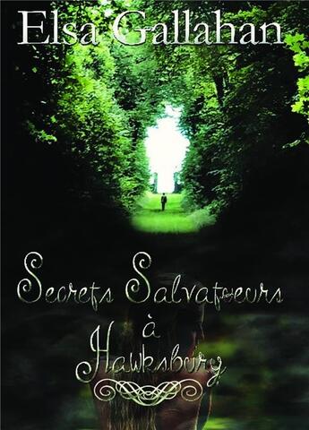 Couverture du livre « Secrets salvatueurs à Hawsbury » de Elsa Gallahan aux éditions Bookelis