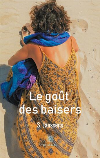 Couverture du livre « Le goût des baisers » de Sophie Janssens aux éditions Le Lys Bleu