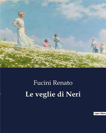 Couverture du livre « Le veglie di Neri » de Fucini Renato aux éditions Culturea