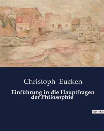 Couverture du livre « Einfuhrung in die hauptfragen der philosophie » de Eucken Christoph aux éditions Culturea