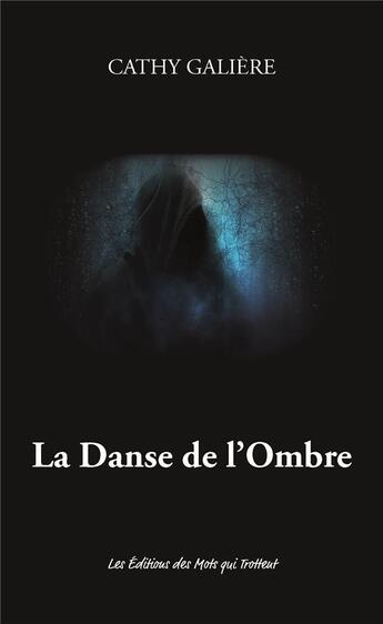 Couverture du livre « La danse de l'ombre » de Cathy Galiere aux éditions Des Mots Qui Trottent