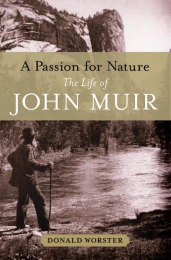 Couverture du livre « A Passion for Nature: The Life of John Muir » de Donald Worster aux éditions Oxford University Press Usa