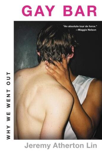 Couverture du livre « Gay bar : why we went out » de Jeremy Atherton Lin aux éditions Little Brown Us