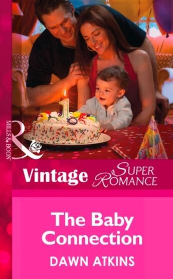 Couverture du livre « The Baby Connection (Mills & Boon Vintage Superromance) (Going Back - » de Dawn Atkins aux éditions Mills & Boon Series