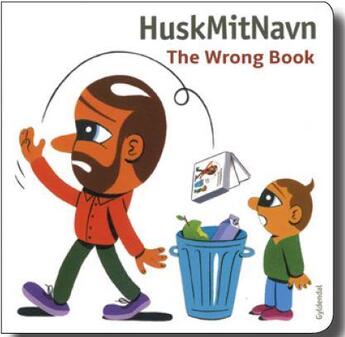 Couverture du livre « Huskmitnavnthe wrong book » de Huskmitnavn aux éditions Gingko Press