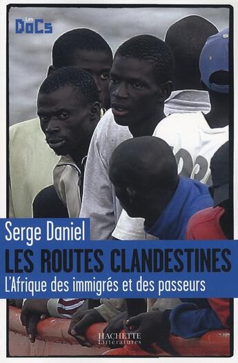 Couverture du livre « Les routes clandestines » de Serge Daniel aux éditions Hachette Litteratures
