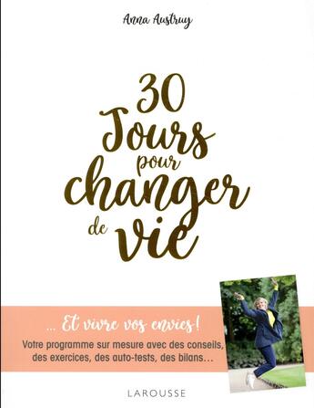 Couverture du livre « 30 jours pour changer de vie » de Anna Austruy aux éditions Larousse