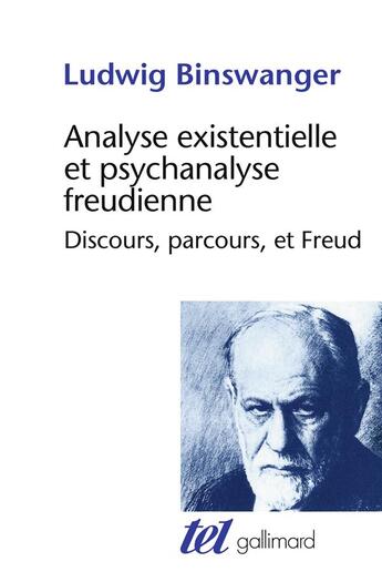 Couverture du livre « Analyse existentielle et psychanalyse freudienne ; discours, parcours, et Freud » de Ludwig Binswanger aux éditions Gallimard