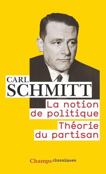 Couverture du livre « La notion de politique ; théorie du partisan » de Schmitt Carl aux éditions Flammarion