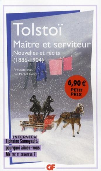 Couverture du livre « Maitre et serviteur, nouvelles et recits (1886-1904) - interview thiphaine samoyault, pourquoi aimez » de Leon Tolstoi aux éditions Flammarion