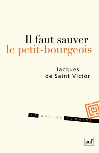 Couverture du livre « Il faut sauver le petit-bourgeois » de Saint Victor J D. aux éditions Puf