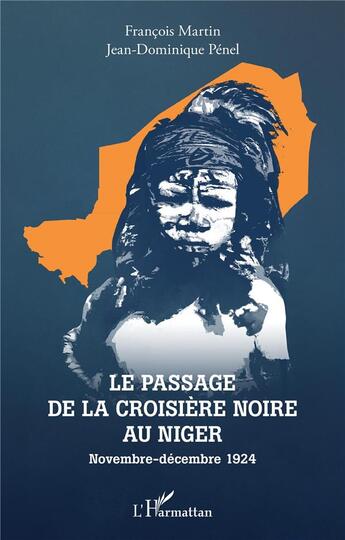 Couverture du livre « Le passage de la croisière noire au Niger : novembre-decembre 1924 » de Jean-Dominique Penel et François Martin aux éditions L'harmattan