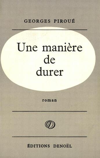 Couverture du livre « Une maniere de durer » de Georges Piroué aux éditions Denoel