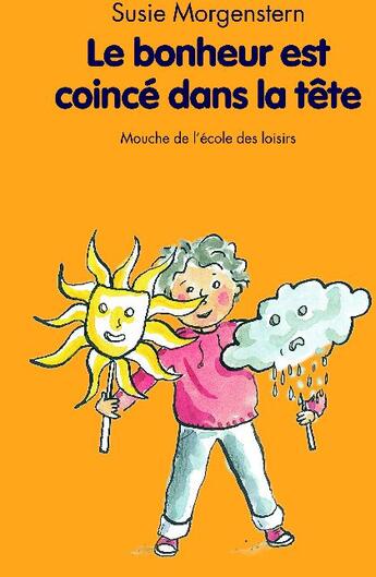 Couverture du livre « Le bonheur est coincé dans la tête » de Susie Morgenstern aux éditions Ecole Des Loisirs