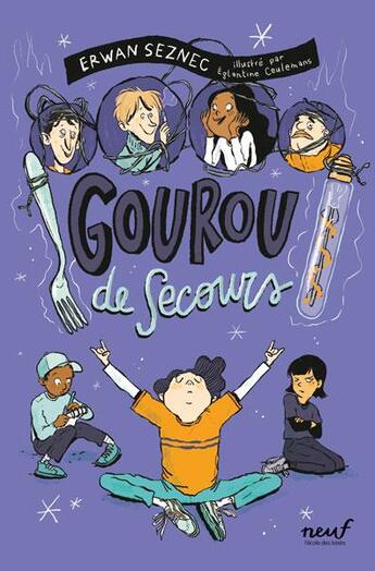 Couverture du livre « Gourou de secours » de Erwan Seznec et Eglantine Ceulemans aux éditions Ecole Des Loisirs