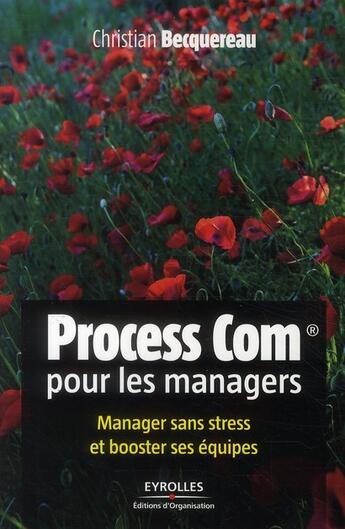 Couverture du livre « Process Com pour les managers ; manager sans stress et booster ses équipes (2e édition) » de Christian Becquereau aux éditions Organisation