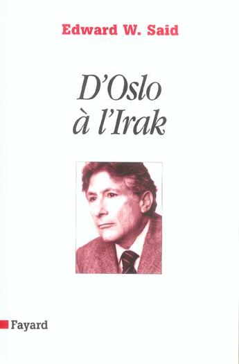 Couverture du livre « D'Oslo A L'Irak » de Edward W. Said aux éditions Fayard