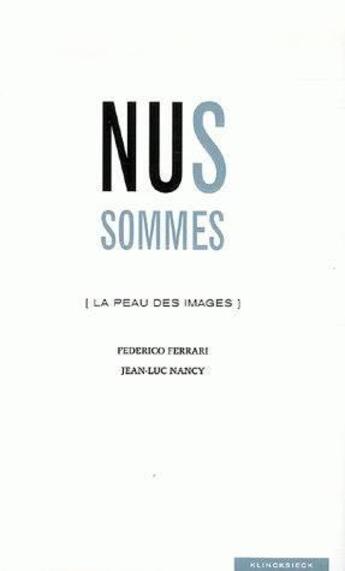 Couverture du livre « Nus sommes (la peau des images) » de Jean-Luc Nancy et Federico Ferrari aux éditions Klincksieck