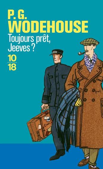 Couverture du livre « Toujours prêt, jeeves ? » de Pelham Grenville Wodehouse aux éditions 10/18