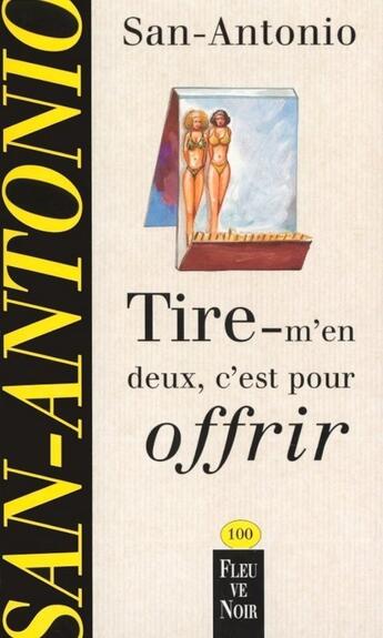 Couverture du livre « San-Antonio ; tire m'en deux c'est pour offrir » de San-Antonio aux éditions 12-21