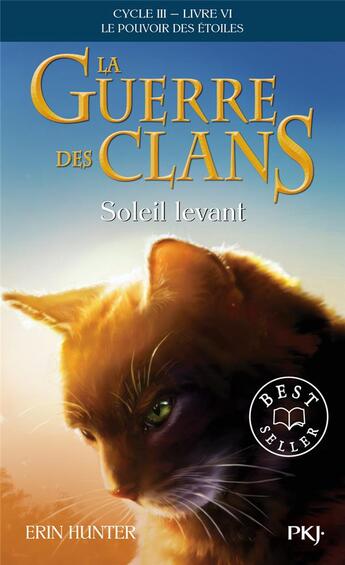 Couverture du livre « La guerre des clans - cycle 3 ; le pouvoir des étoiles Tome 6 : soleil levant » de Erin Hunter aux éditions Pocket Jeunesse