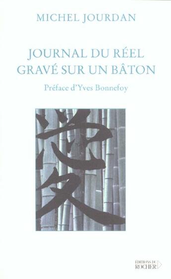 Couverture du livre « Journal du reel grave sur un baton » de Jourdan/Bonnefoy aux éditions Rocher