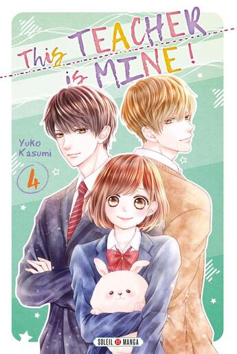 Couverture du livre « This teacher is mine ! Tome 4 » de Yuko Kasumi aux éditions Soleil