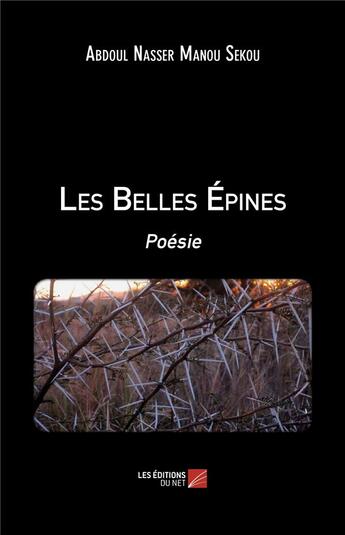 Couverture du livre « Les belles épines » de Manou Sekou Abdoul Nasser aux éditions Editions Du Net