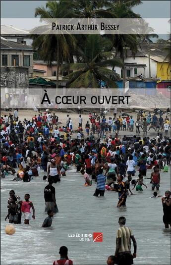 Couverture du livre « À coeur ouvert » de Patrick Bessey aux éditions Editions Du Net