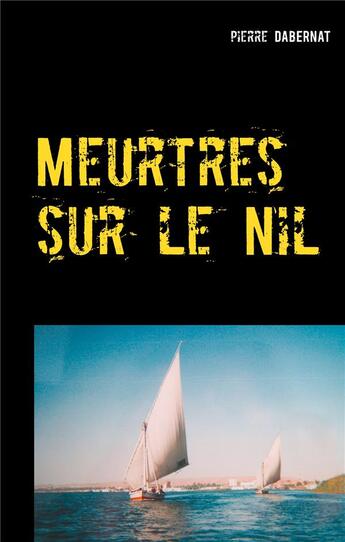 Couverture du livre « Meurtres sur le Nil ; l'oeil d'Horus » de Pierre Dabernat aux éditions Books On Demand