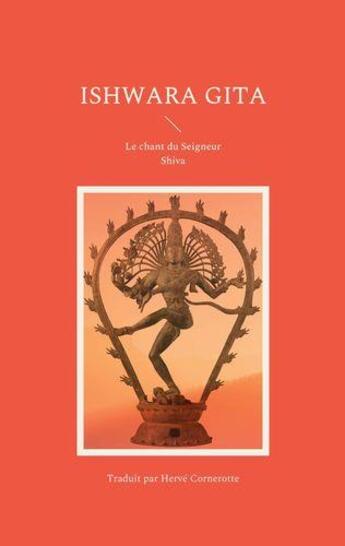 Couverture du livre « Ishwara Gita : le chant du seigneur Shiva » de Herve Cornerotte aux éditions Books On Demand