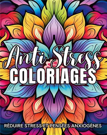 Couverture du livre « Coloriages Anti-Stress : Réduire stress et pensées anxiogènes » de Stress Relief aux éditions Books On Demand