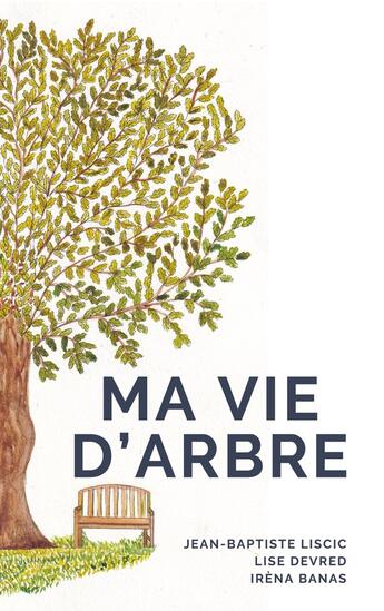 Couverture du livre « Ma vie d'arbre » de Jean-Baptiste Liscic aux éditions Books On Demand