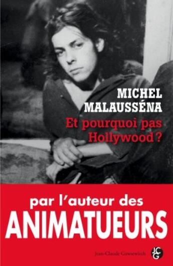 Couverture du livre « Et pourquoi pas Hollywood ? » de Malaussena M aux éditions Jean-claude Gawsewitch