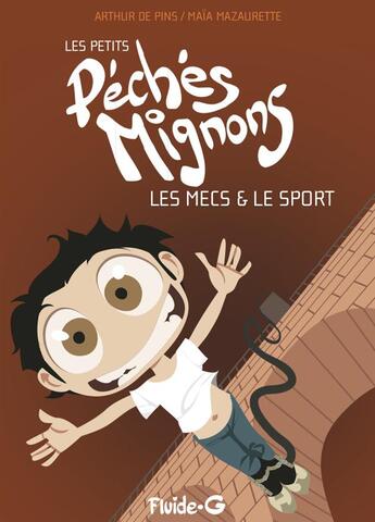 Couverture du livre « Les petits péchés mignons T.3 ; les mecs et le sport » de Maia Mazaurette et Arthur De Pins aux éditions Fluide Glacial