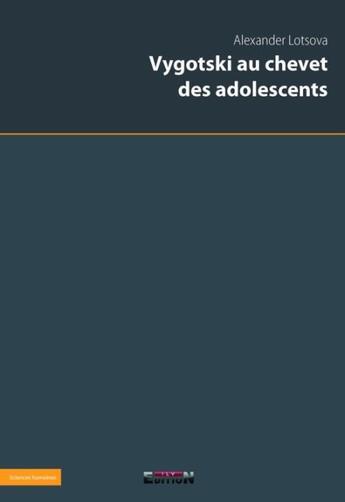 Couverture du livre « Vygotski au chevet des adolescents » de Alexander Lotsova aux éditions Reverbere