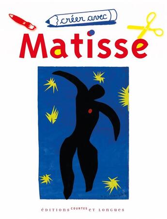 Couverture du livre « Créer avec Matisse » de  aux éditions Courtes Et Longues