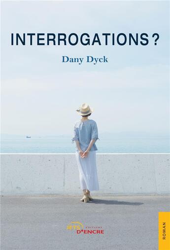 Couverture du livre « Interrogations ? » de Dyck Dany aux éditions Jets D'encre