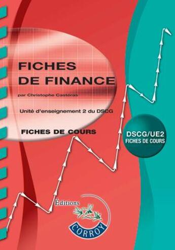 Couverture du livre « Fiches de finance ; unité d'enseignement 2 du DSCG (4e édition) » de Christophe Casteras aux éditions Corroy