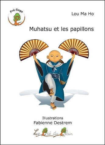 Couverture du livre « Muhatsu et les papillons » de Ma Ho Lou aux éditions Le Pre Du Plain