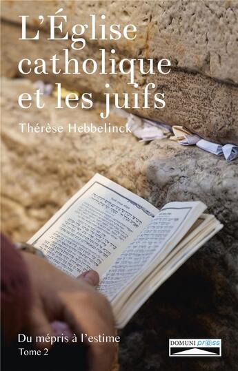 Couverture du livre « L'église catholique et les juifs t.2 » de Therese Hebbelinck aux éditions Domuni