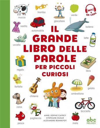 Couverture du livre « Il grande libro delle parole per piccoli curiosi » de Alexandre Bonnefoy et Stephane Husar et Anne-Sophie Cayrey aux éditions Abc Melody