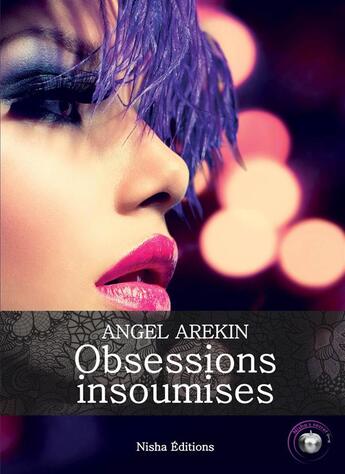 Couverture du livre « Obsessions insoumises » de Angel Arekin aux éditions Nisha Et Caetera